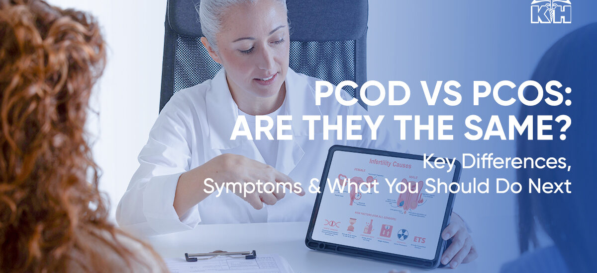 PCOD vs PCOS: Differences and Symptoms